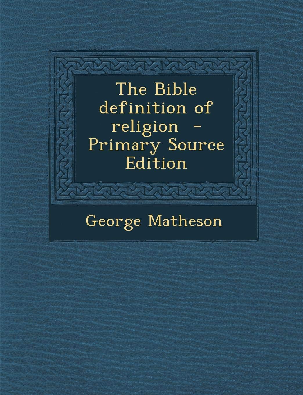 The Bible Definition of Religion Politics & History