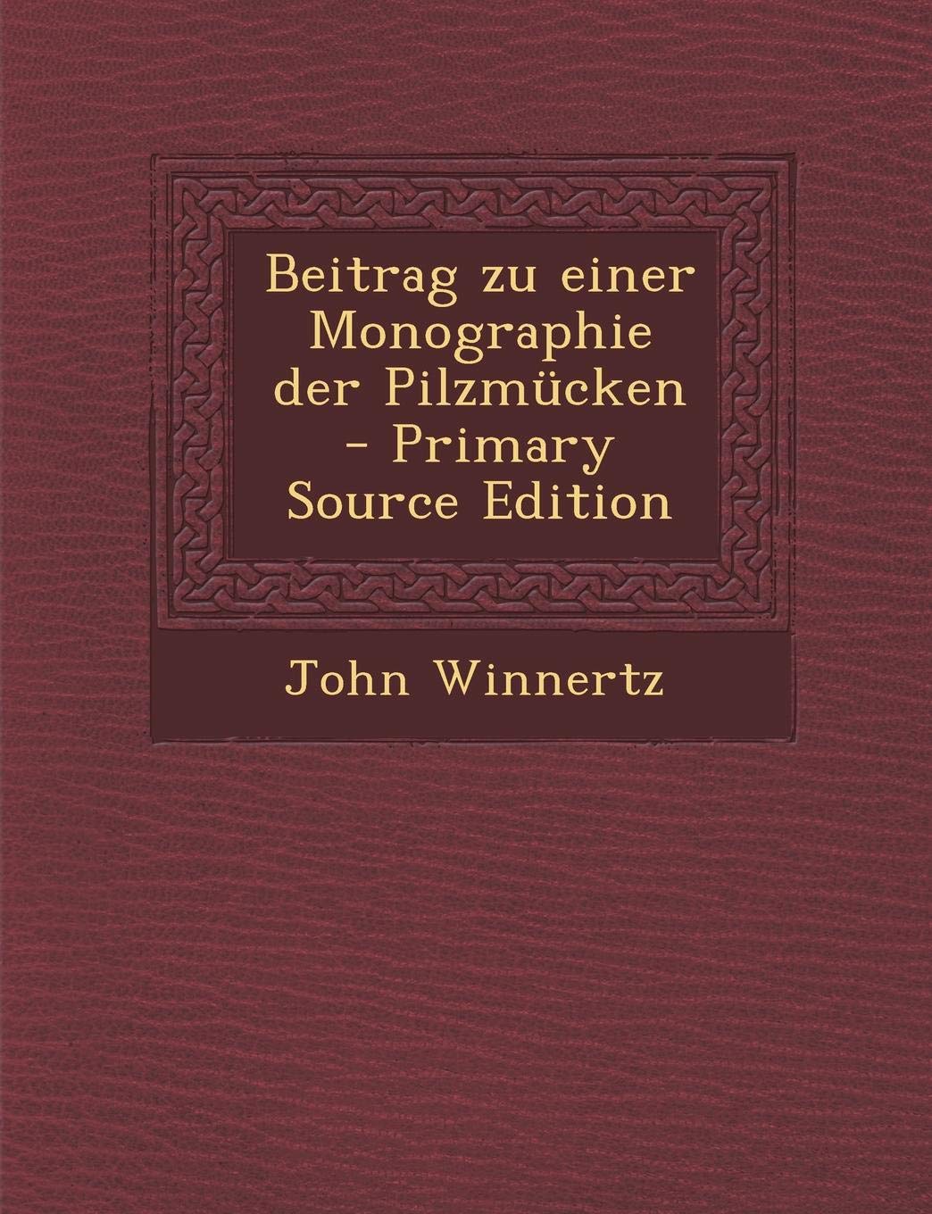 Beitrag Zu Einer Monographie Der Pilzmucken Politics & History