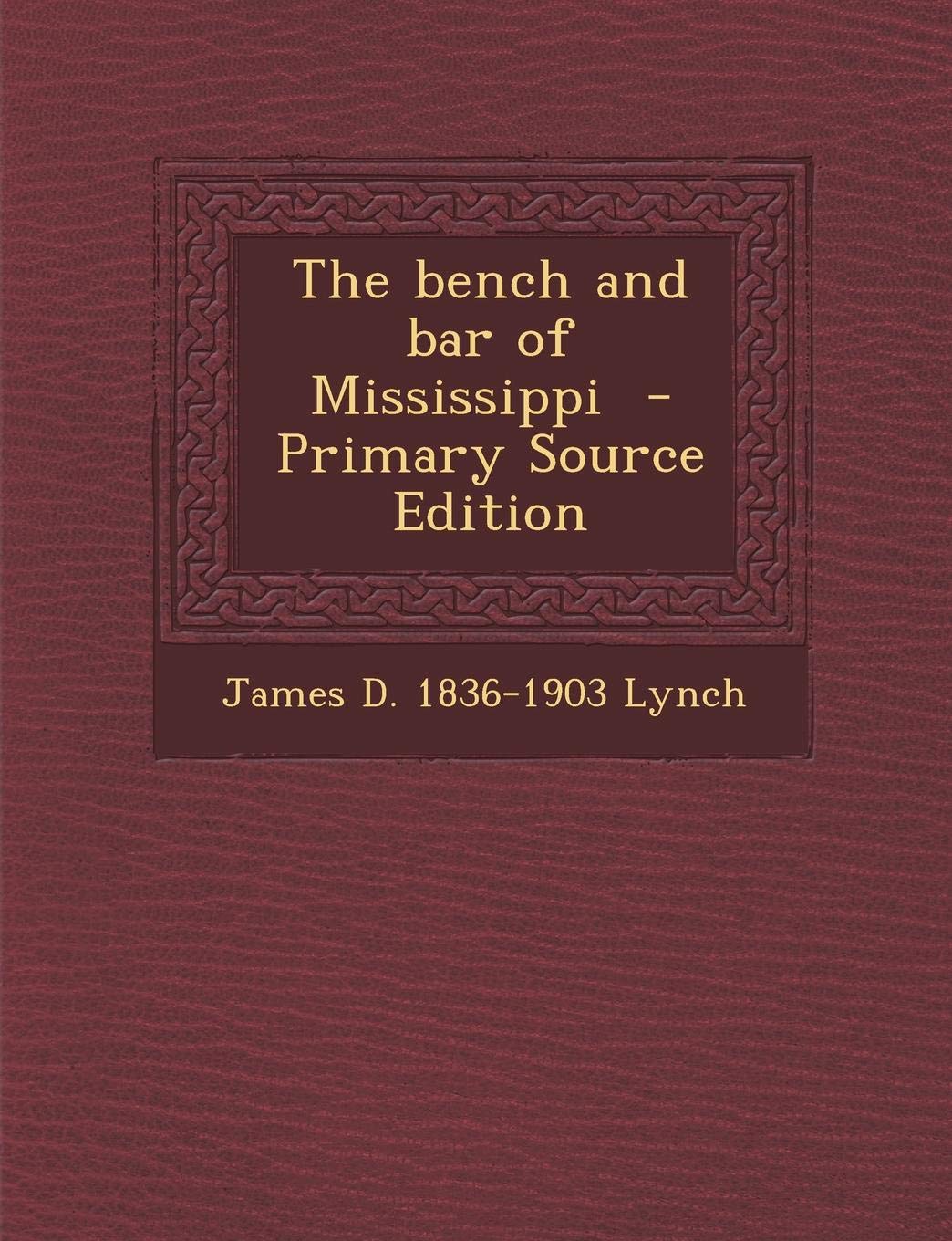 The Bench and Bar of Mississippi Politics & History