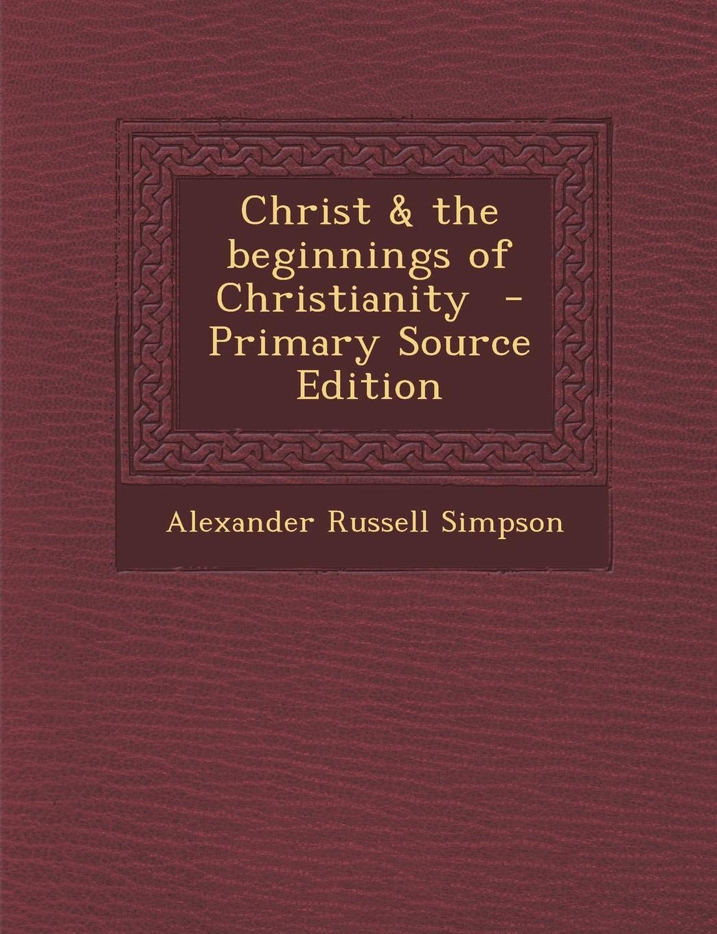 Christ & the Beginnings of Christianity Politics & History