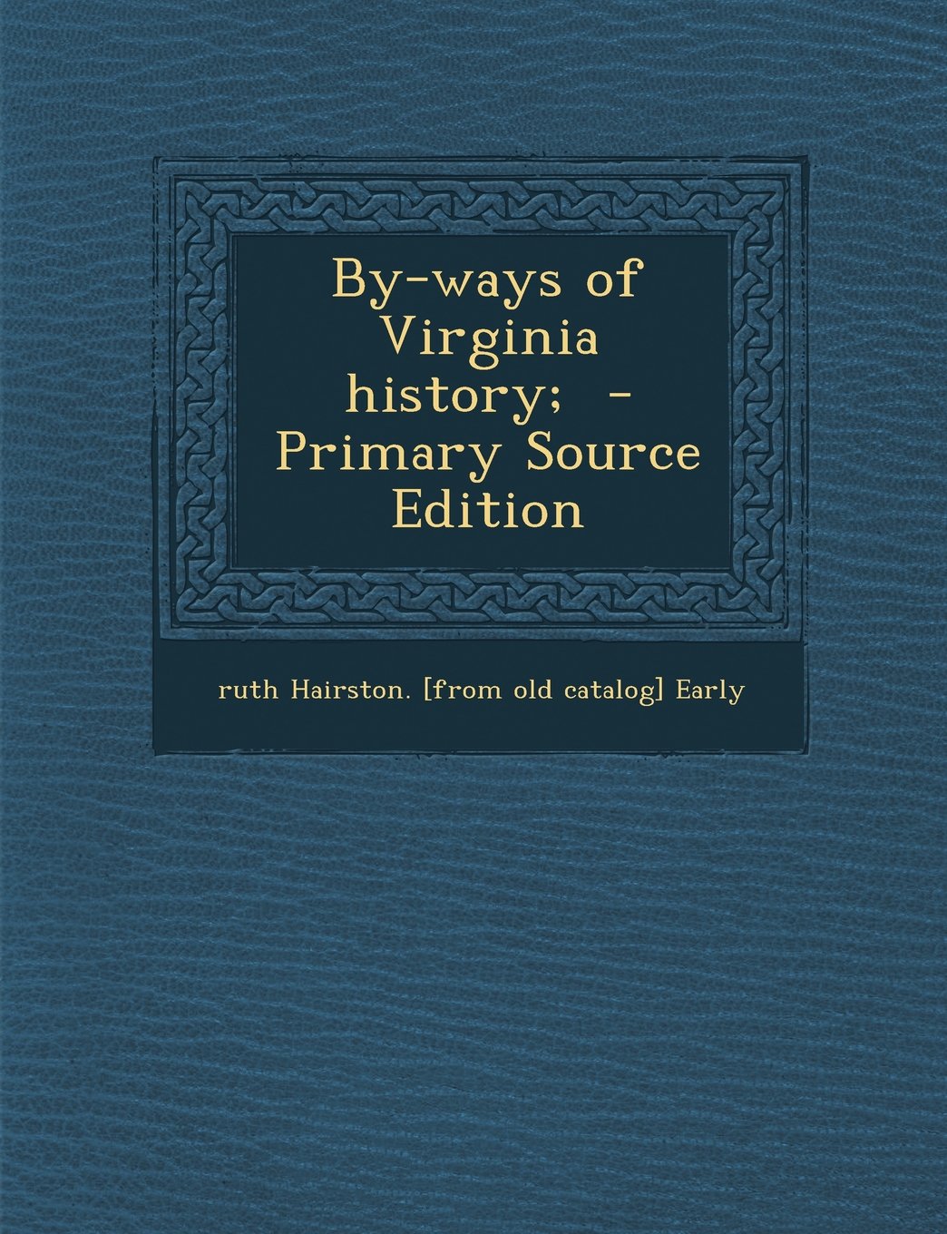 By-Ways of Virginia History; Politics & History