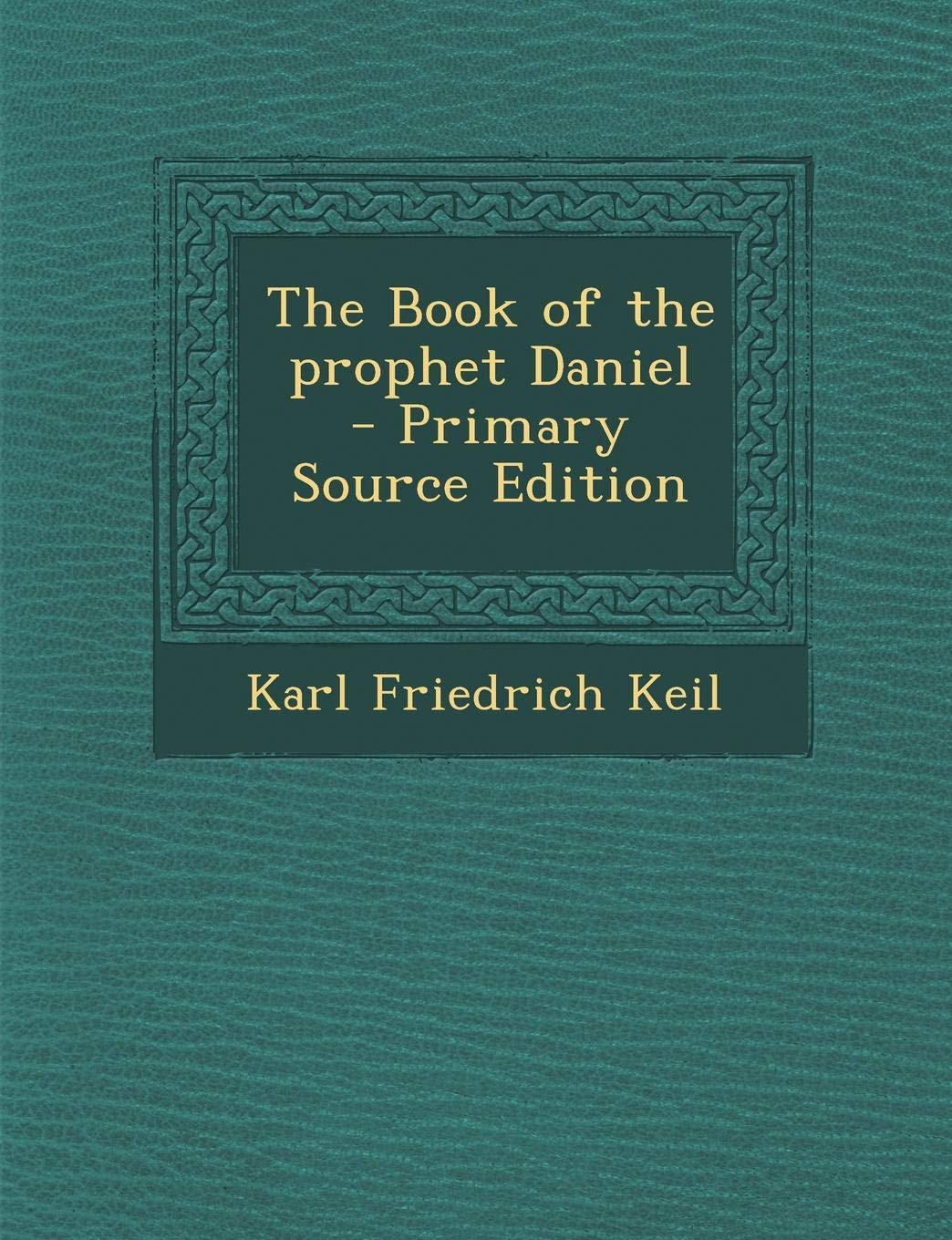 The Book of the Prophet Daniel Politics & History