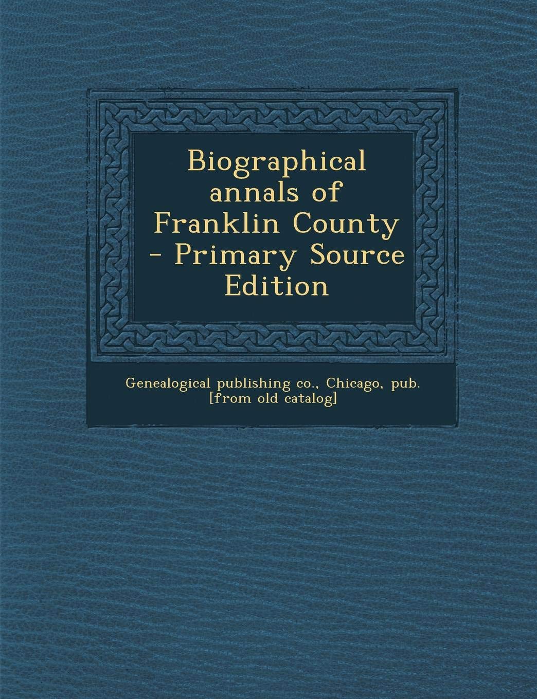 Biographical Annals of Franklin County Politics & History