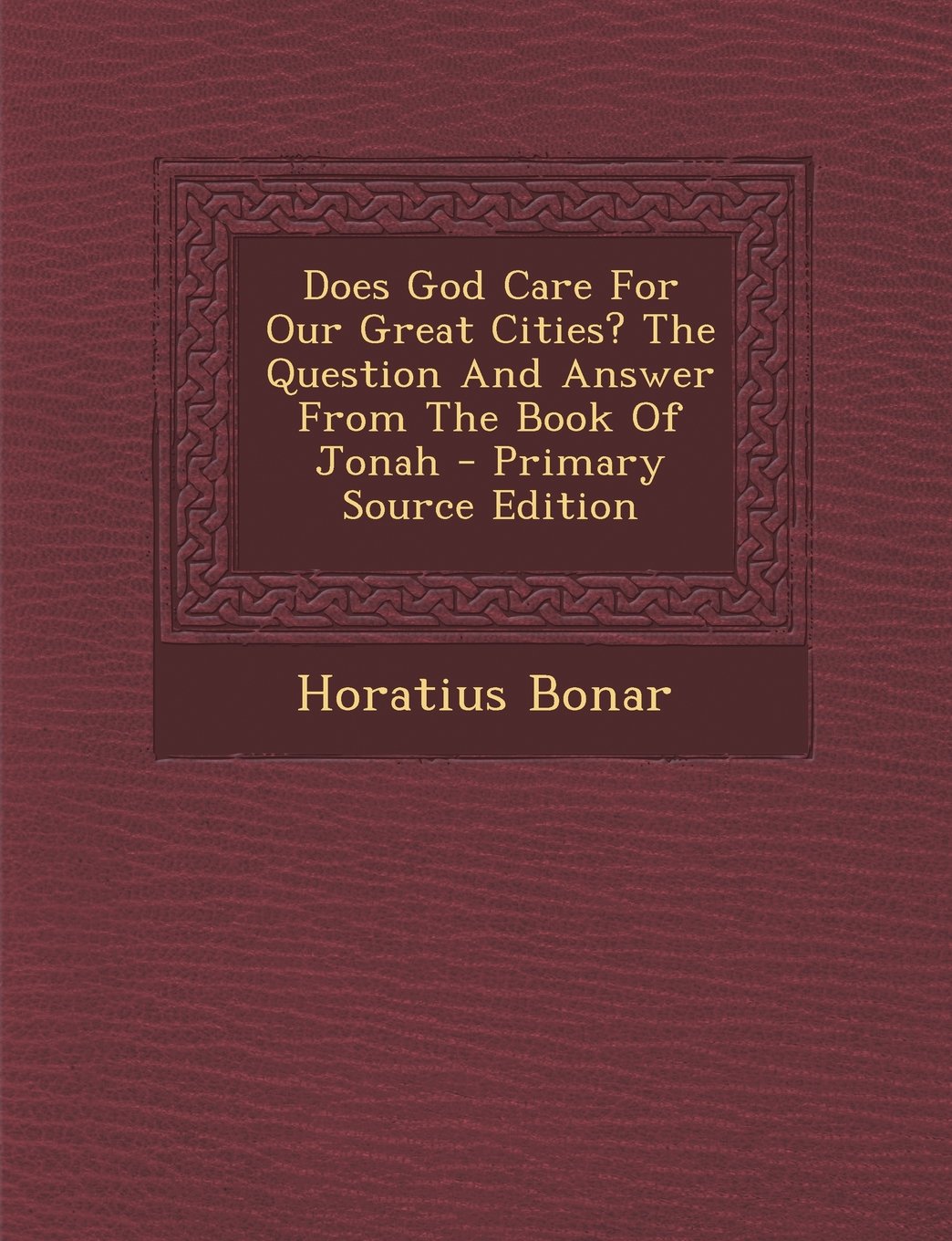 Does God Care for Our Great Cities? the Question and Answer from the Book of Jonah Contemporary literature