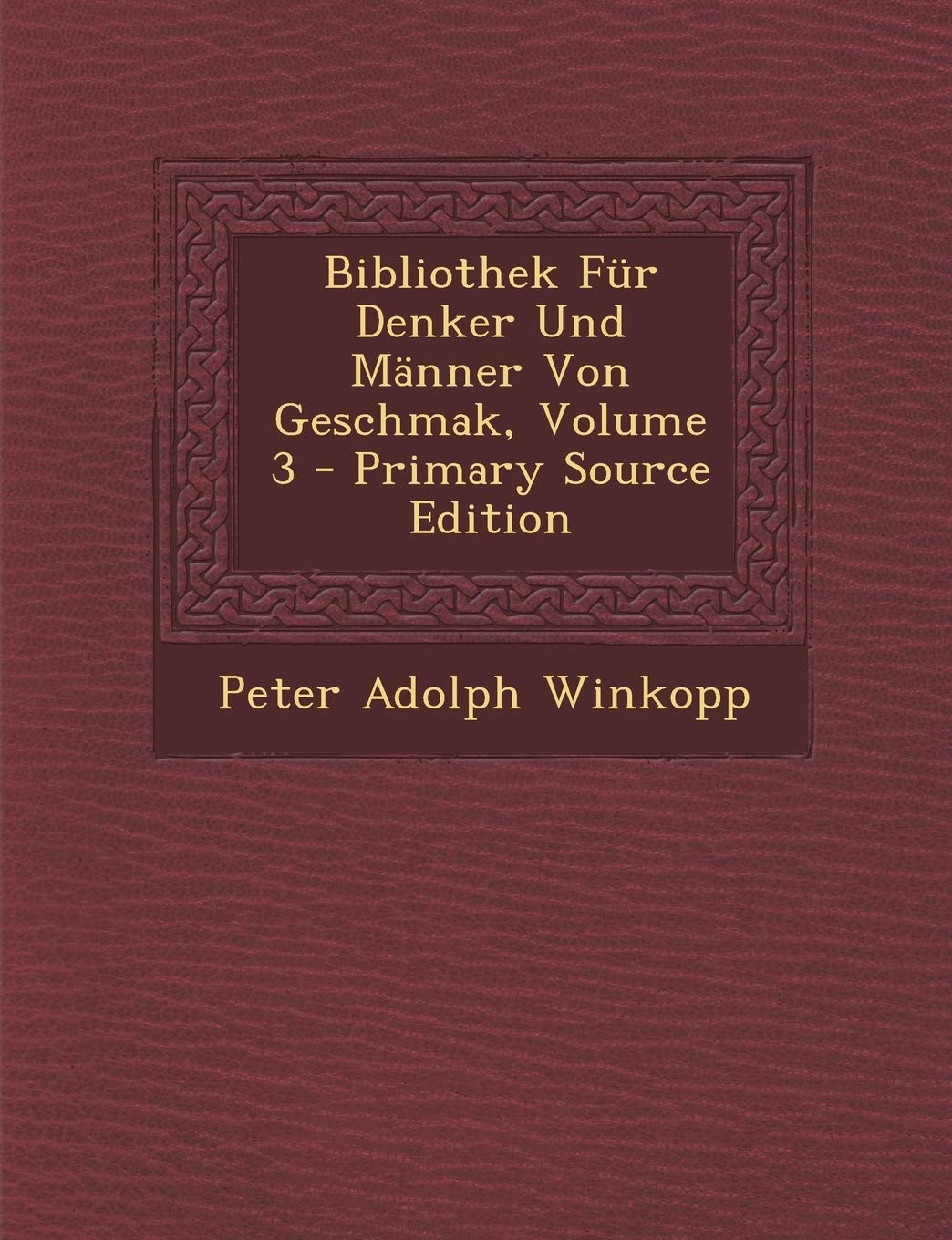 Bibliothek Fur Denker Und Manner Von Geschmak, Volume 3 Politics & History