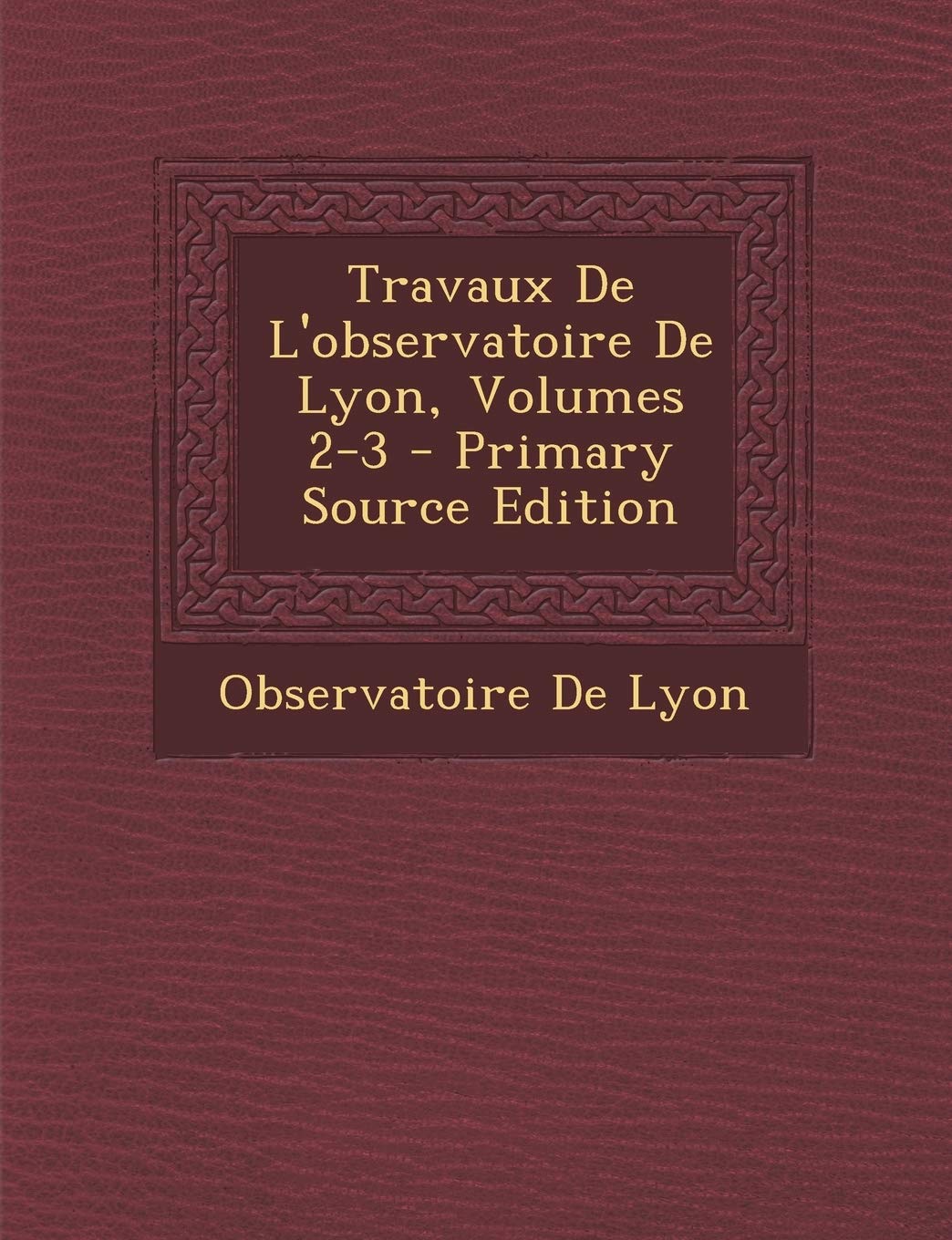 Travaux De L'observatoire De Lyon, Volumes 2-3 Children's books