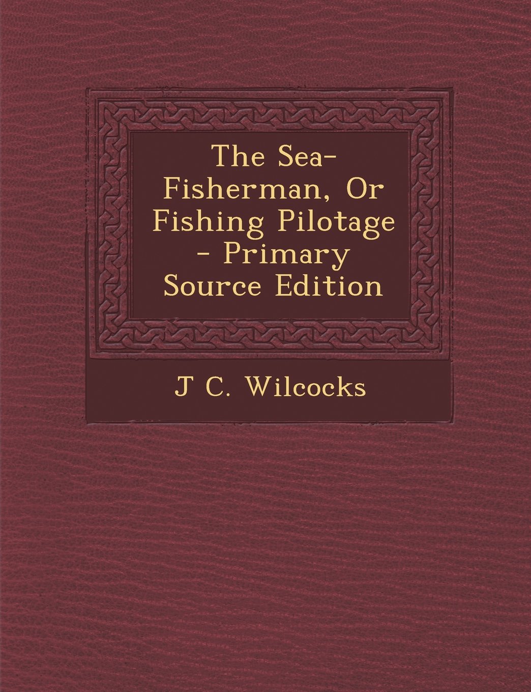 The Sea-Fisherman, or Fishing Pilotage Health, Nutrition & Fitness