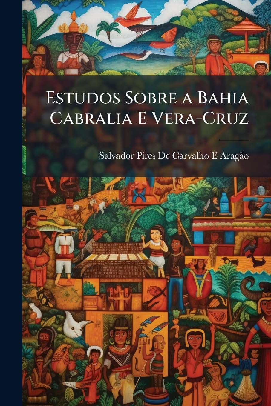 Estudos Sobre a Bahia Cabralia E Vera-Cruz Social Sciences