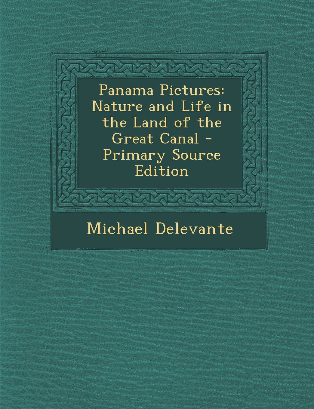 Panama Pictures: Nature and Life in the Land of the Great Canal Contemporary literature Books