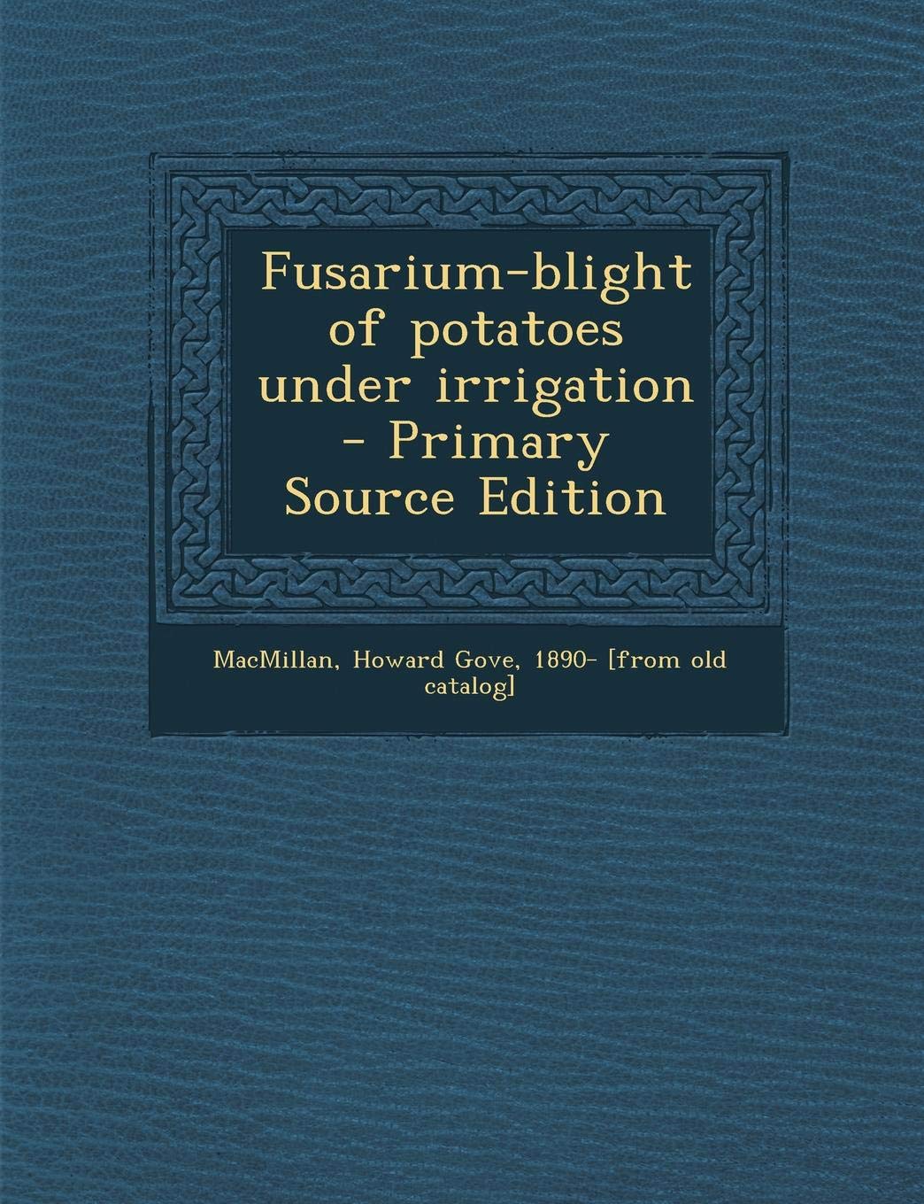 Fusarium-Blight of Potatoes Under Irrigation Natural Sciences