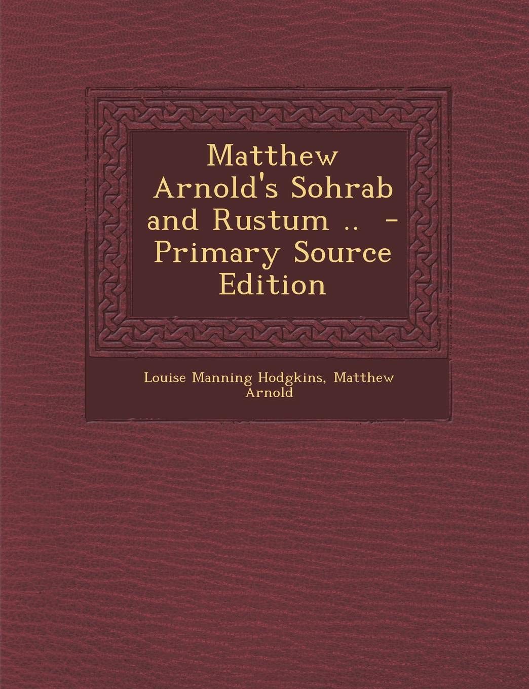 Matthew Arnold's Sohrab and Rustum .. Politics & History