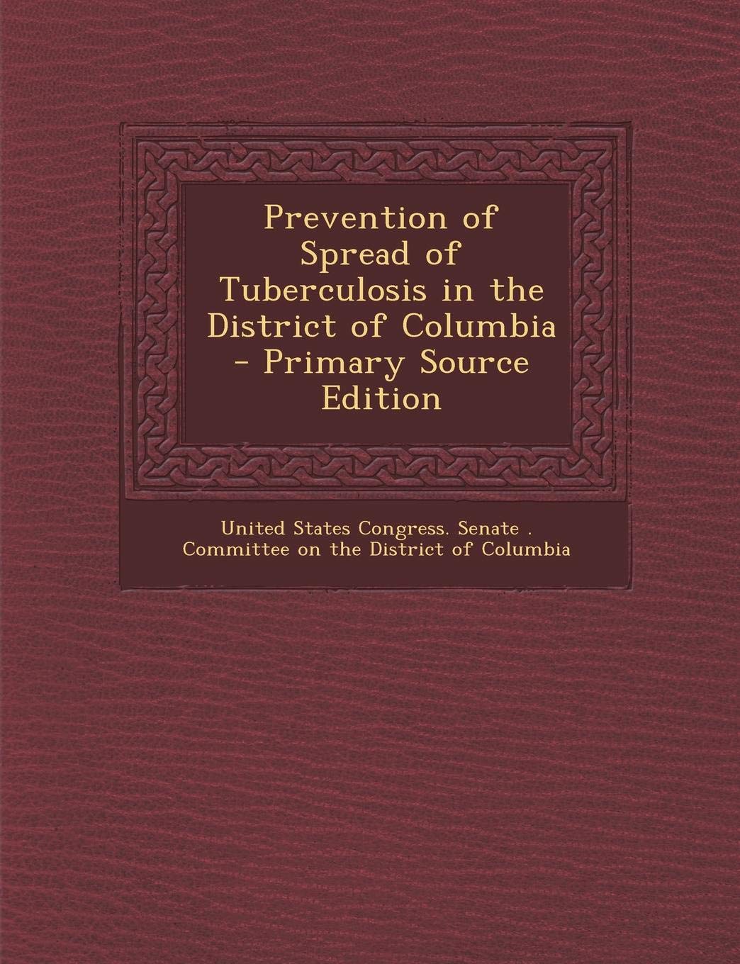 Prevention of Spread of Tuberculosis in the District of Columbia Politics & History