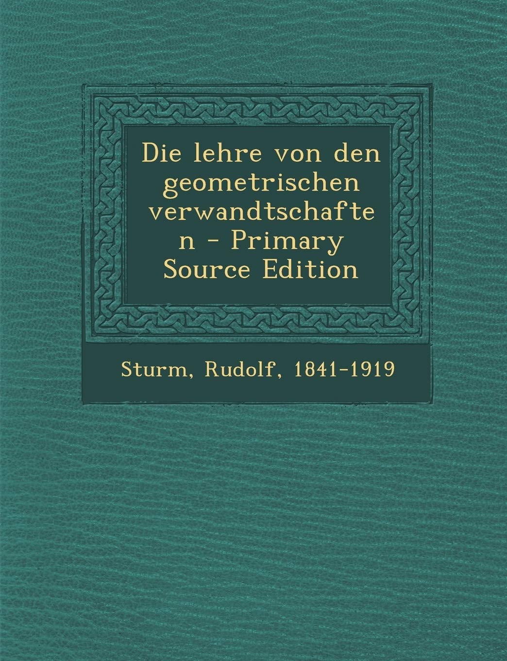 Die Lehre Von Den Geometrischen Verwandtschaften Contemporary literature