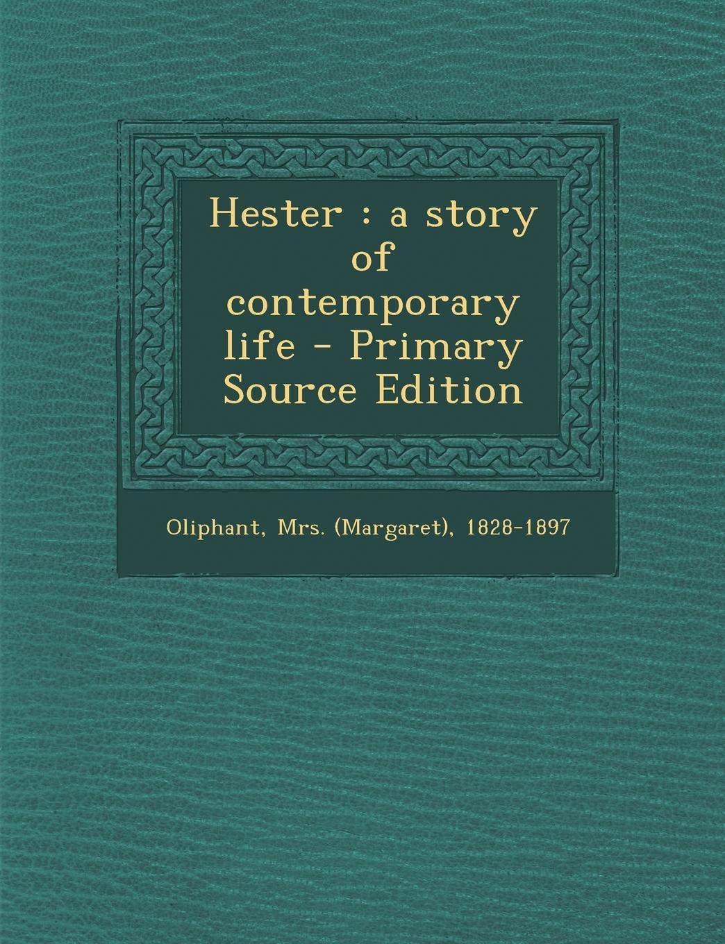 Hester: A Story of Contemporary Life Politics & History
