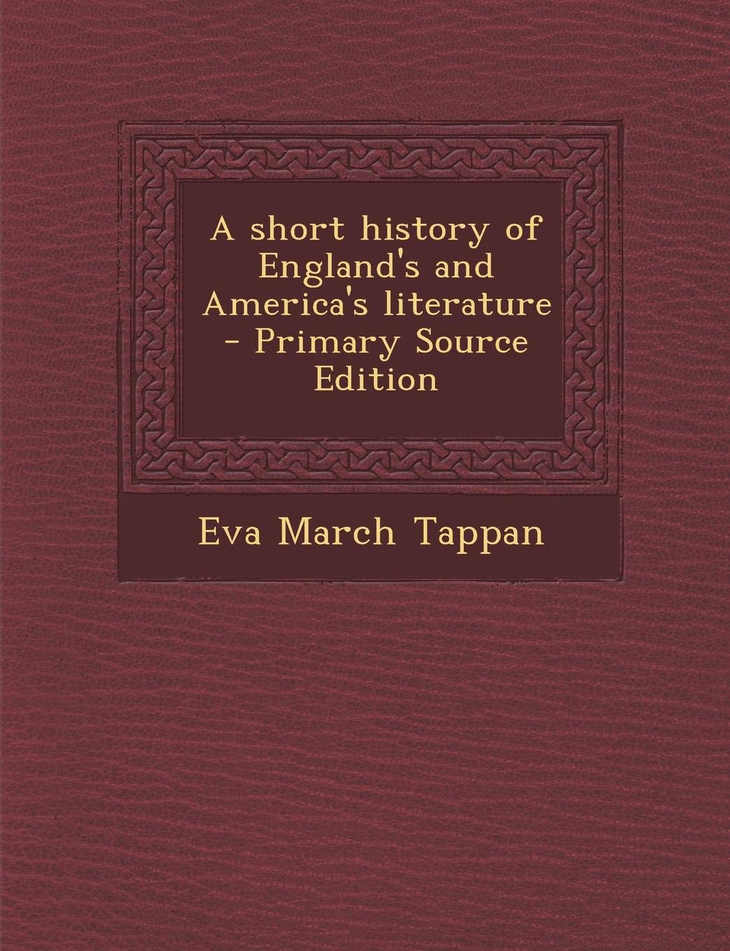 Short History of England's and America's Literature Politics & History