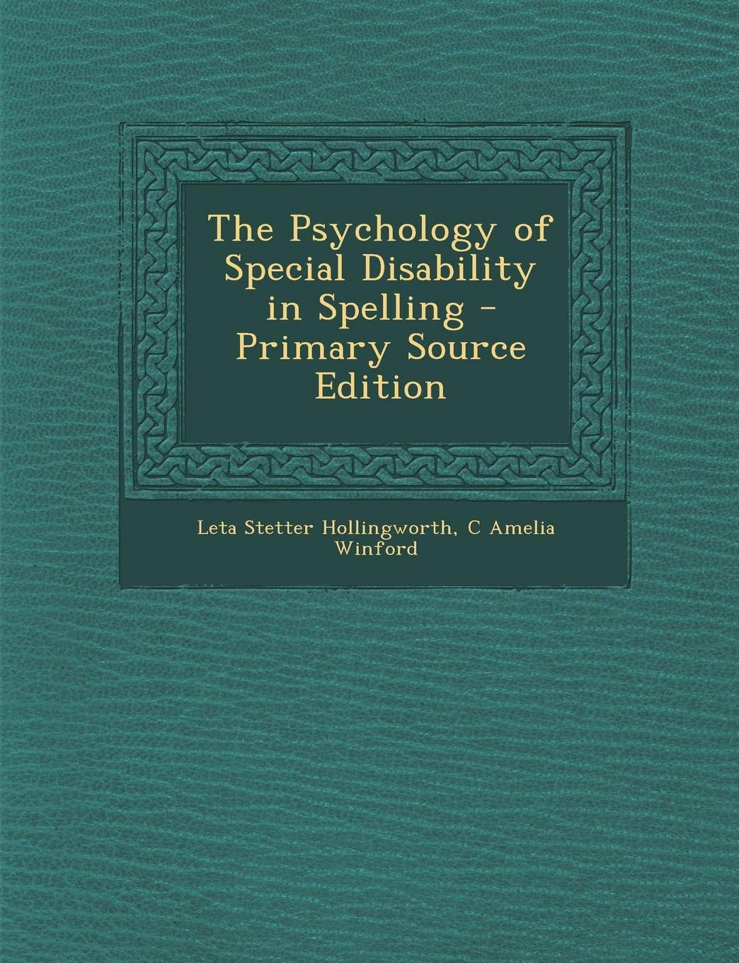 Psychology of Special Disability in Spelling Politics & History