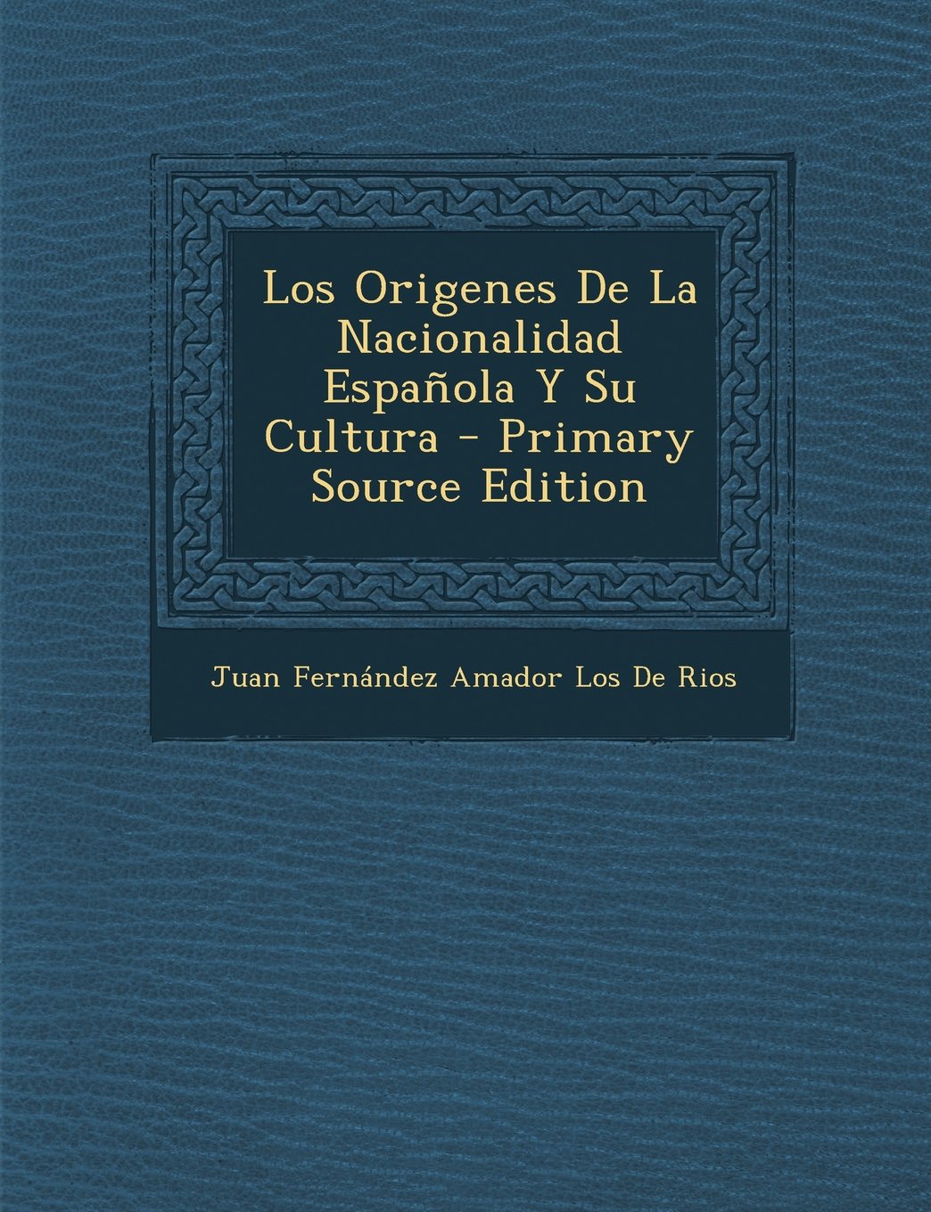 Origenes de La Nacionalidad Espanola y Su Cultura (Primary Source) Politics & History