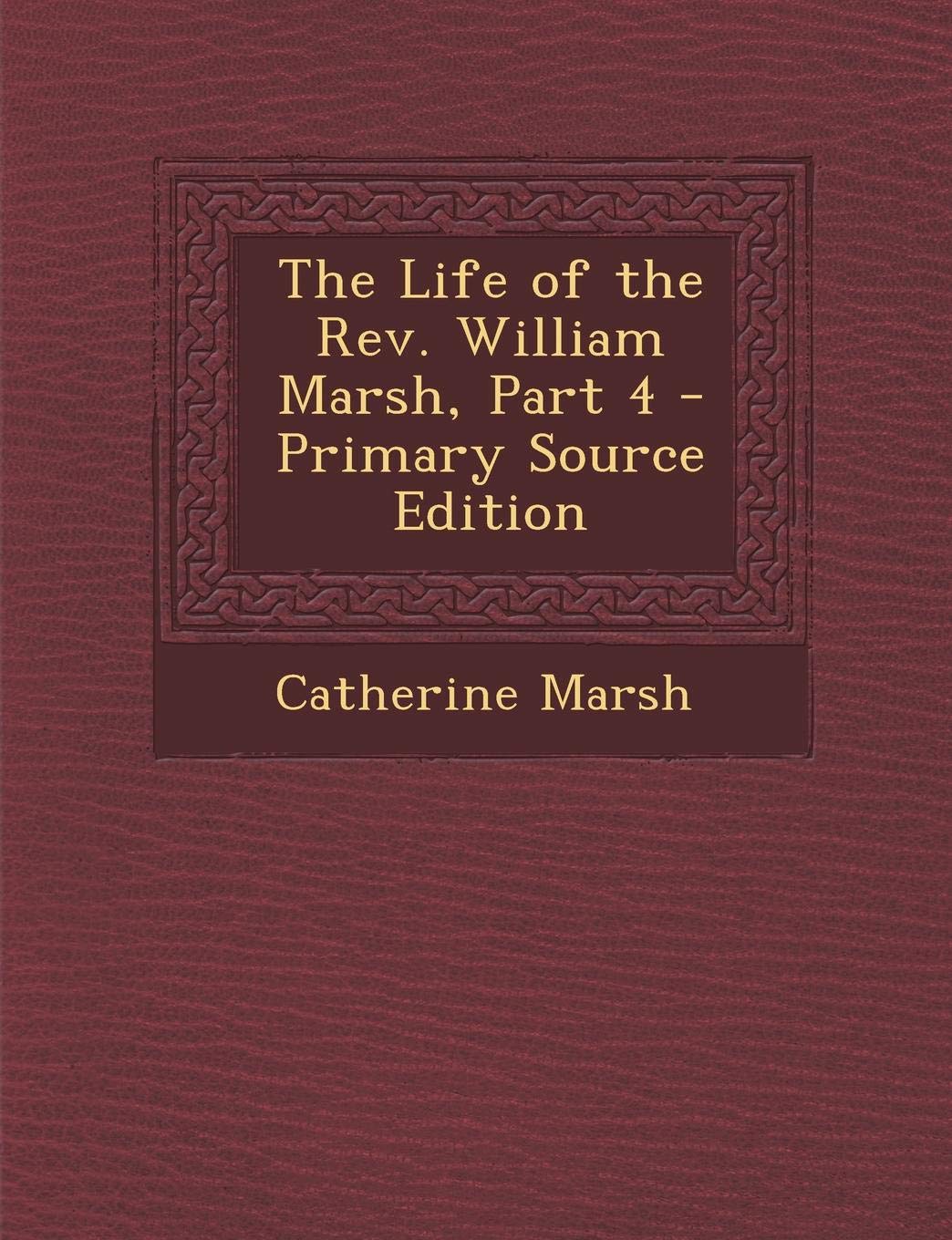 Life of the REV. William Marsh, Part 4 Memories
