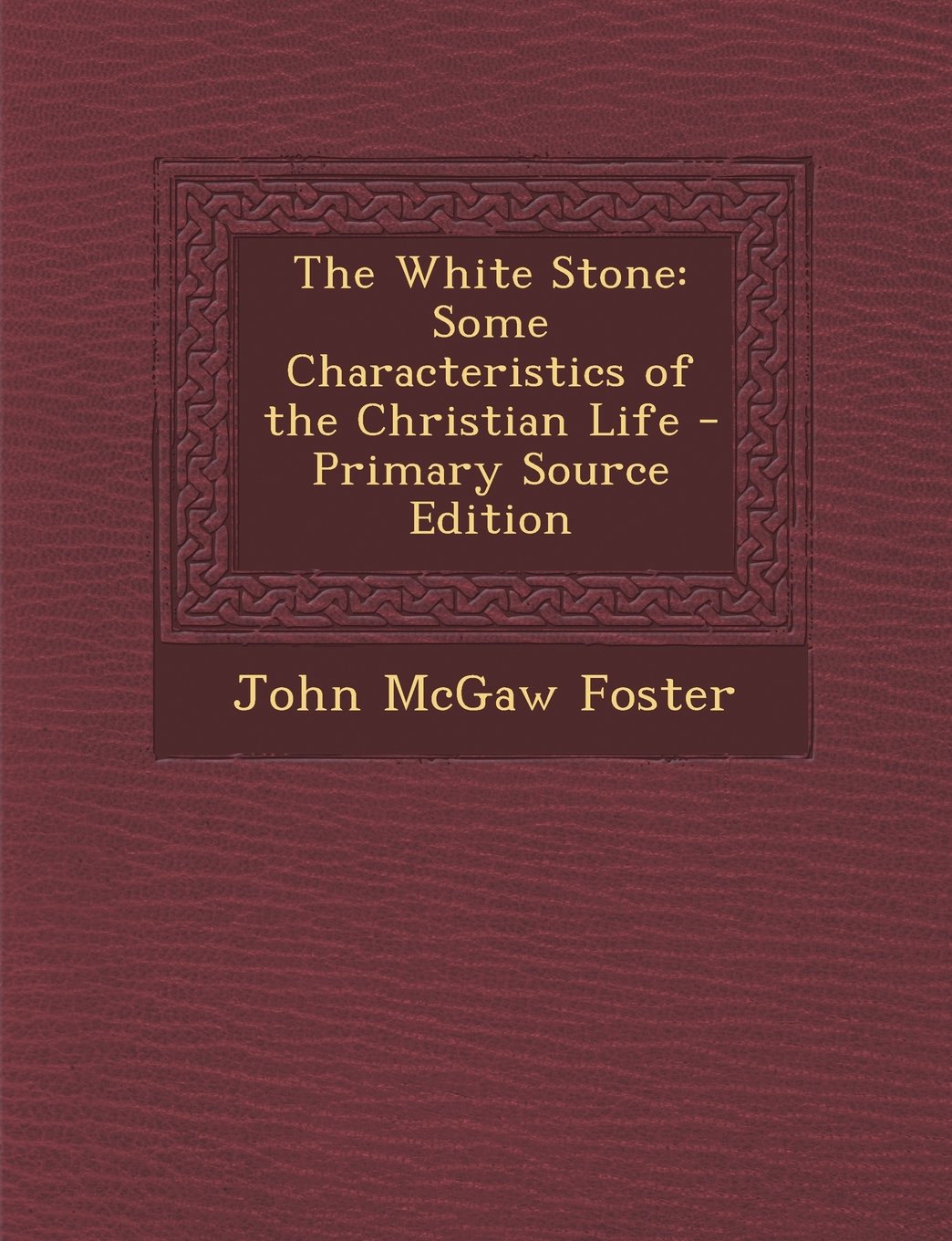 White Stone: Some Characteristics of the Christian Life Novels & Short Stories