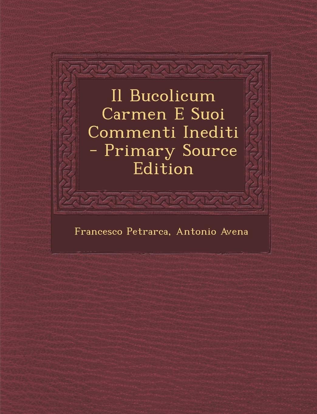 Il Bucolicum Carmen E Suoi Commenti Inediti (Primary Source) Law