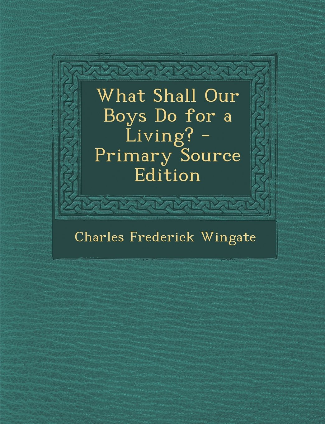 What Shall Our Boys Do for a Living? Business, Finance & Career