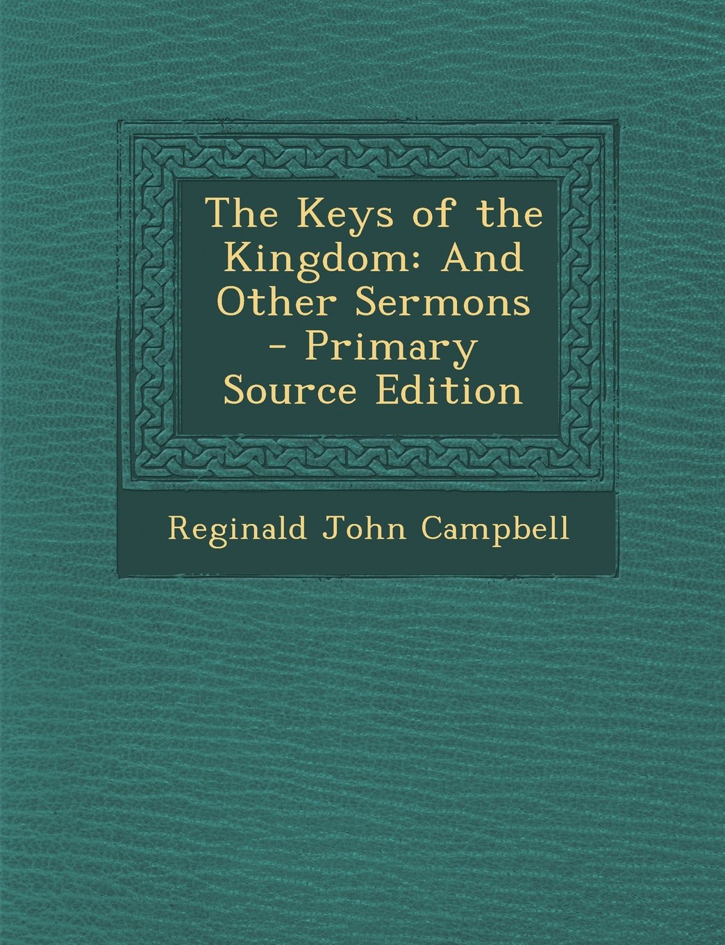 Keys of the Kingdom: And Other Sermons Religion & Esotericism