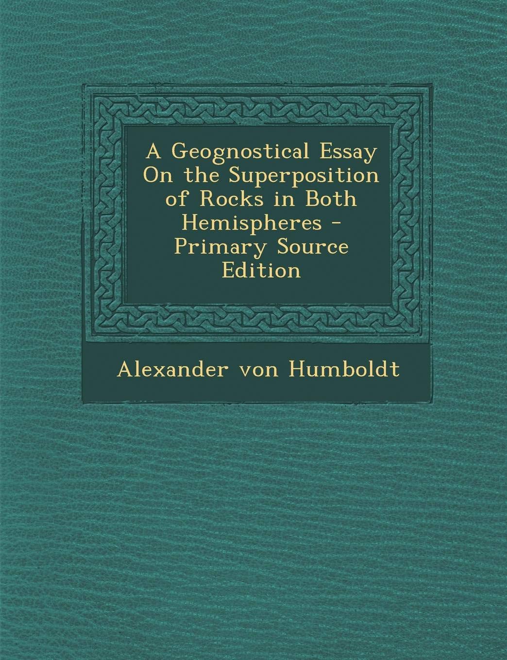 Geognostical Essay on the Superposition of Rocks in Both Hemispheres Children's books