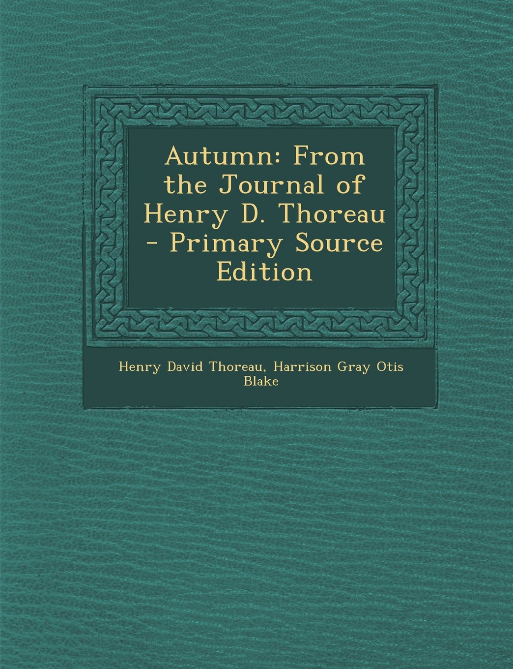 Autumn. from the Journal of Henry D. Thoreau Politics & History