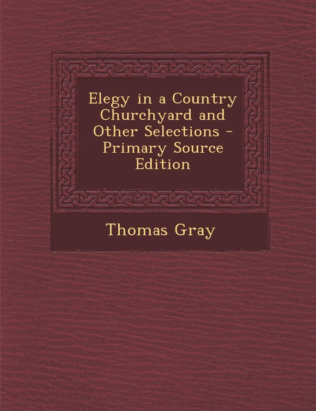 Elegy in a Country Churchyard and Other Selections Contemporary literature