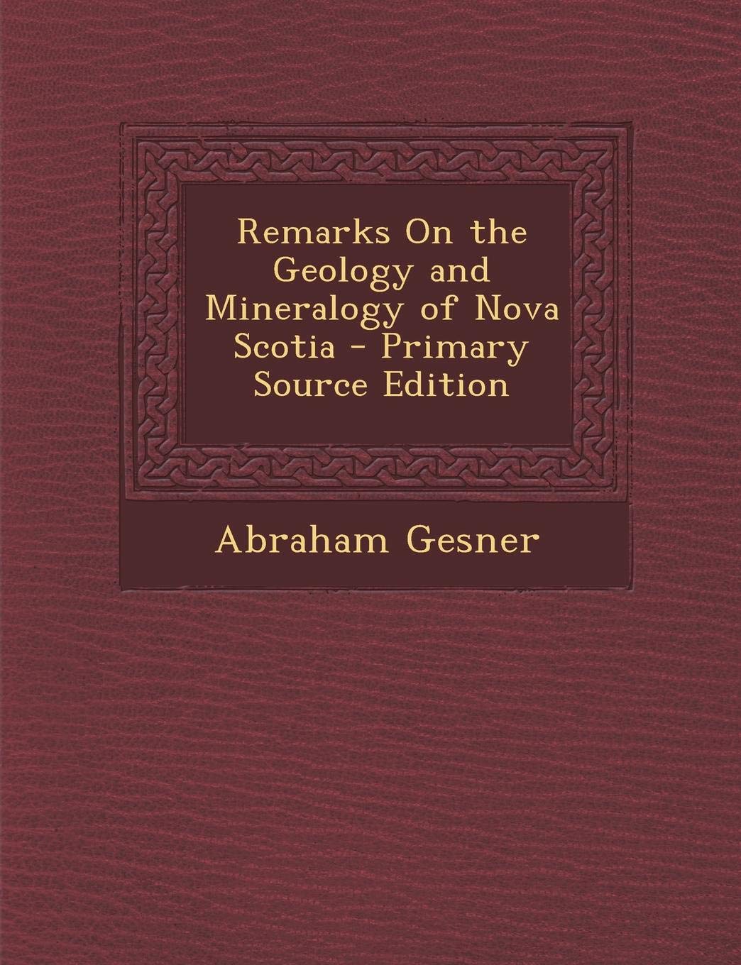 Remarks on the Geology and Mineralogy of Nova Scotia Mathematics