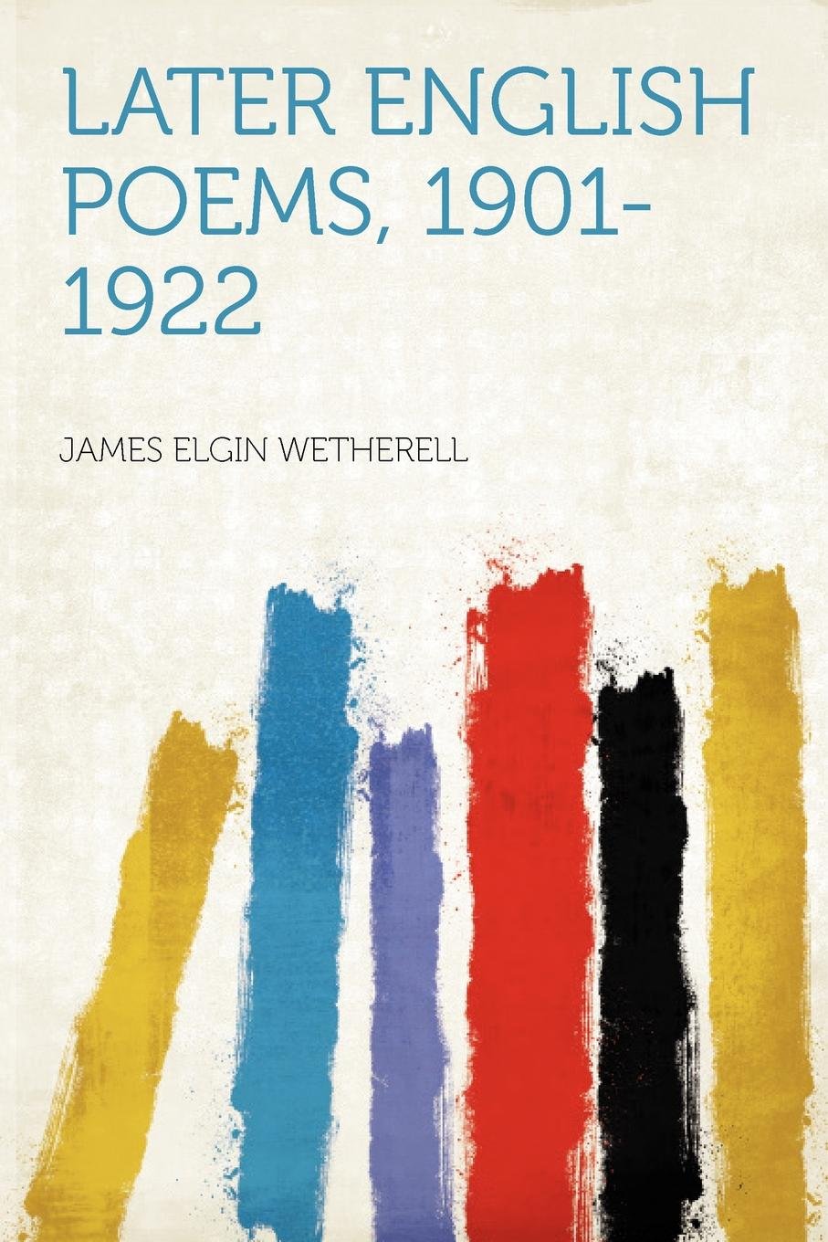 Later English Poems, 1901-1922 Poetry