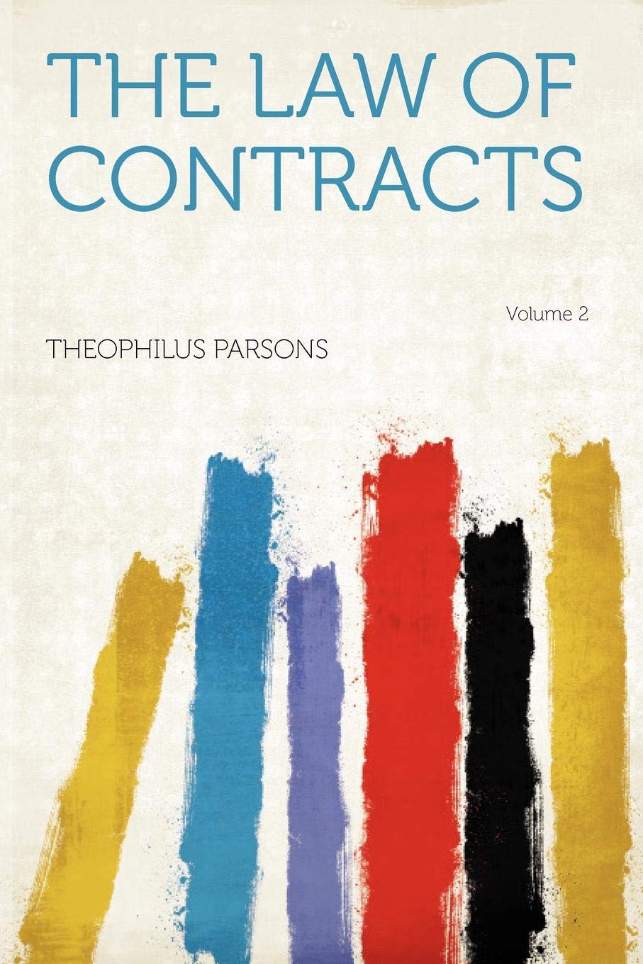 The Law of Contracts Volume 2 Law