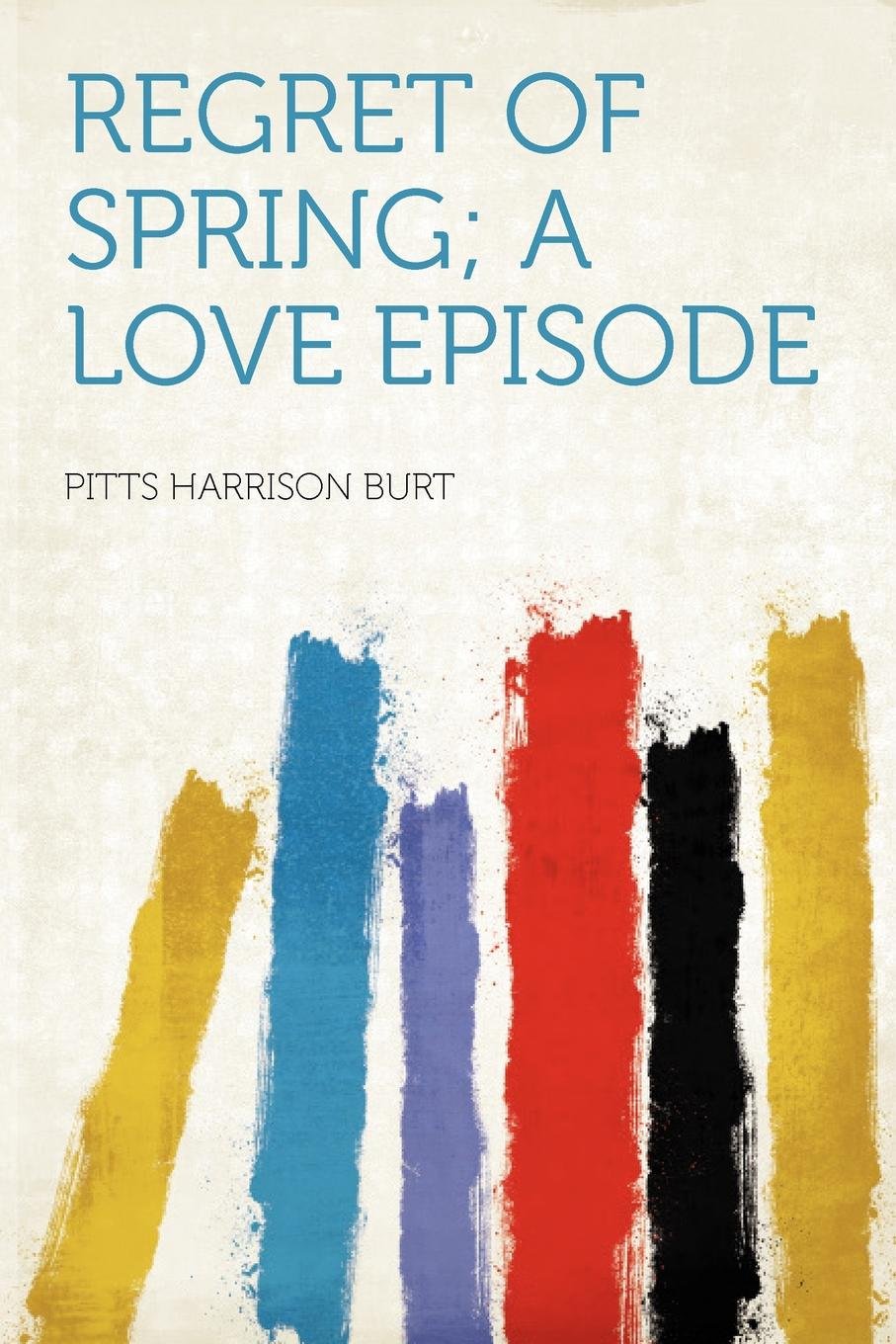 Regret of Spring; A Love Episode Politics & History
