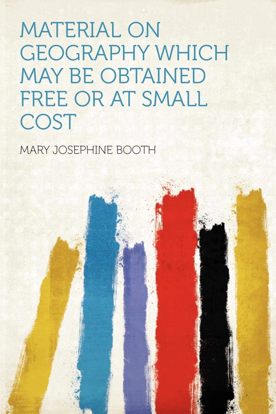 Material on Geography Which May Be Obtained Free or at Small Cost Politics & History