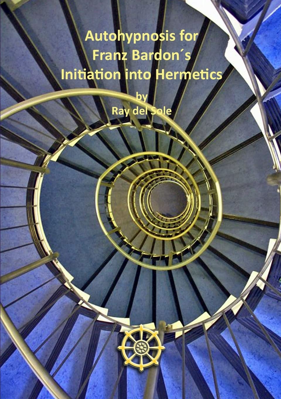 Autohypnosis for Franz Bardon´s Initiation into Hermetics Religion & Esotericism