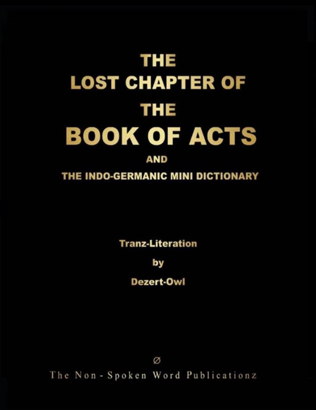 THE LOST CHAPTER OF THE BOOK OF ACTS AND THE INDO-GERMANIC MINI DICTIONARY [Colour Format] Religion & Esotericism