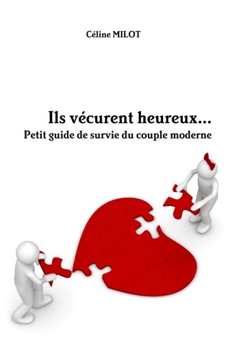 Ils vŽcurent heureux, Petit guide de survie du couple moderne book
