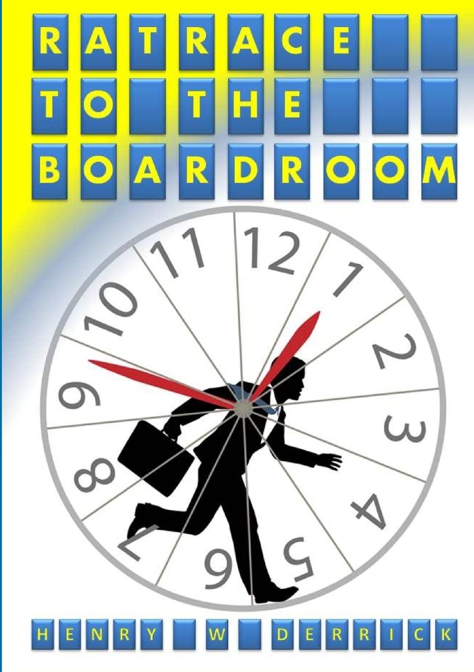 RATRACE TO THE BOARDROOM Business, Finance & Career