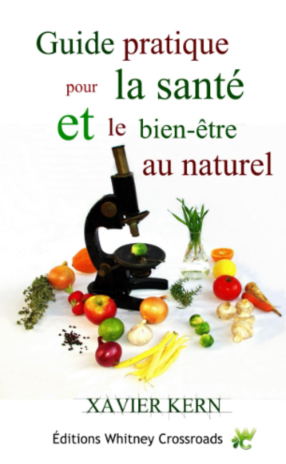 Guide pratique pour la santé et le bien-être au naturel Books