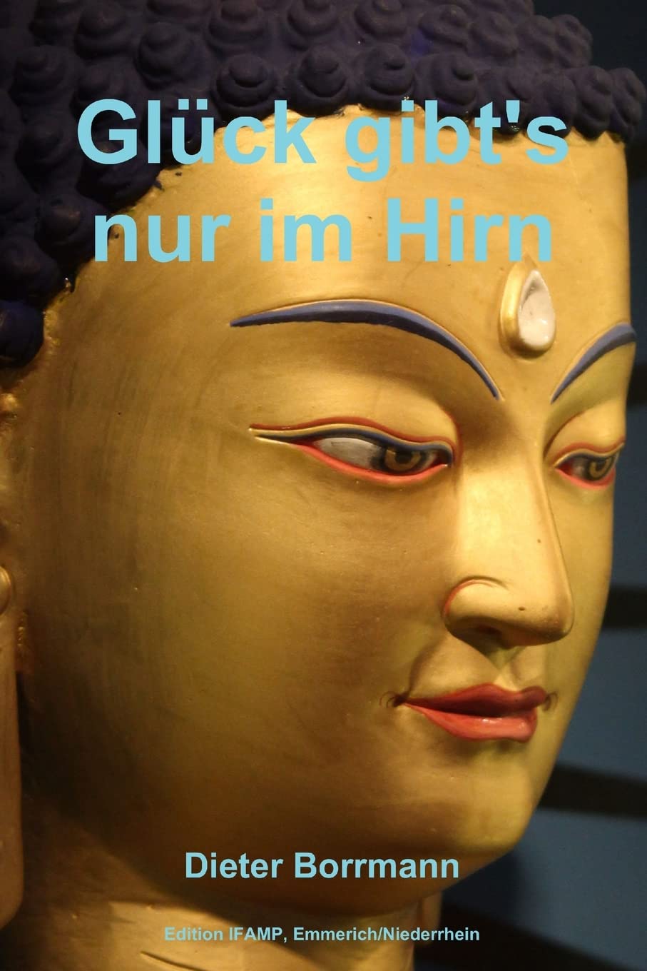 Glück gibt's nur im Hirn Religion & Esotericism