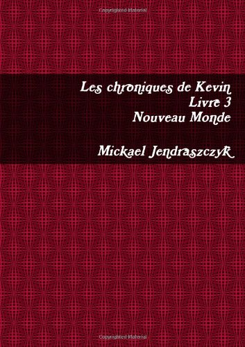 Les chroniques de Kevin - Livre 3 - Nouveau Monde Contemporary literature
