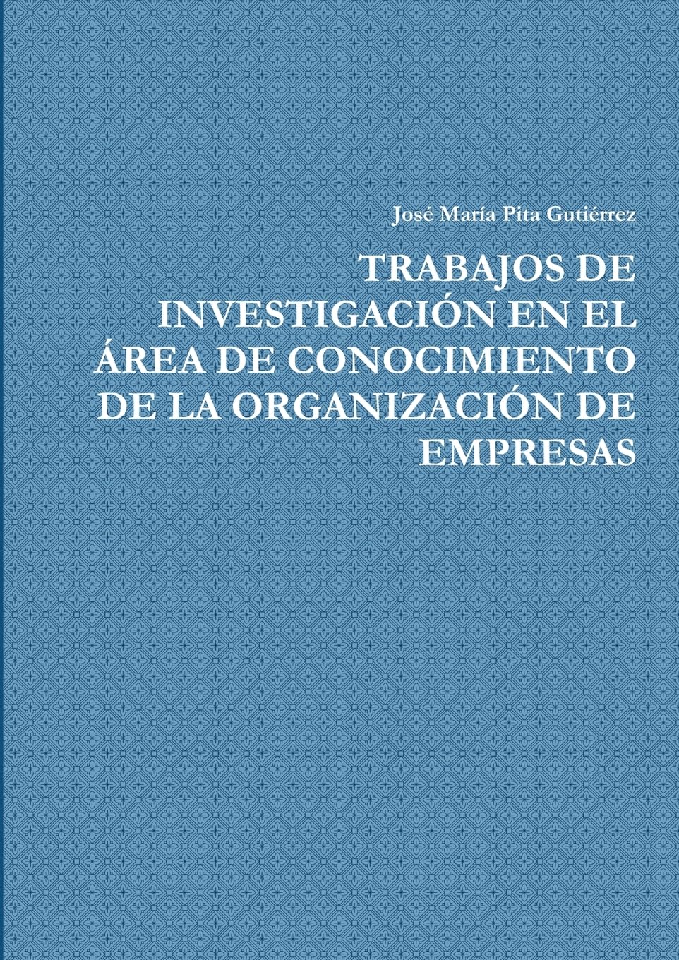 TRABAJOS DE INVESTIGACIÓN EN EL ÁREA DE CONOCIMIENTO DE LA ORGANIZACIÓN DE EMPRESAS Business, Finance & Career