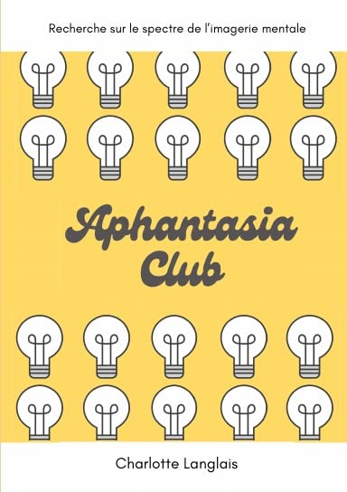 Aphantasia Club: Recherche sur le spectre de l'imagerie mentale Social Sciences