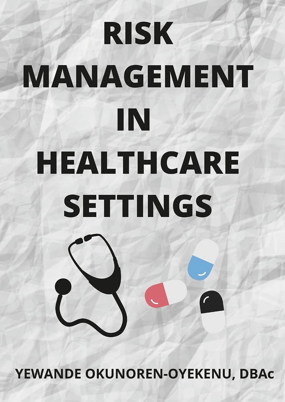 RISK MANAGEMENT IN HEALTHCARE SETTINGS Law