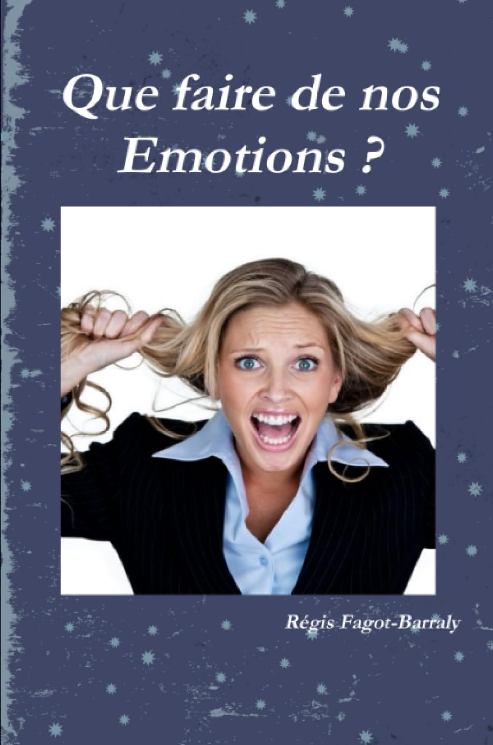 Que faire de nos Emotions ? Self-help