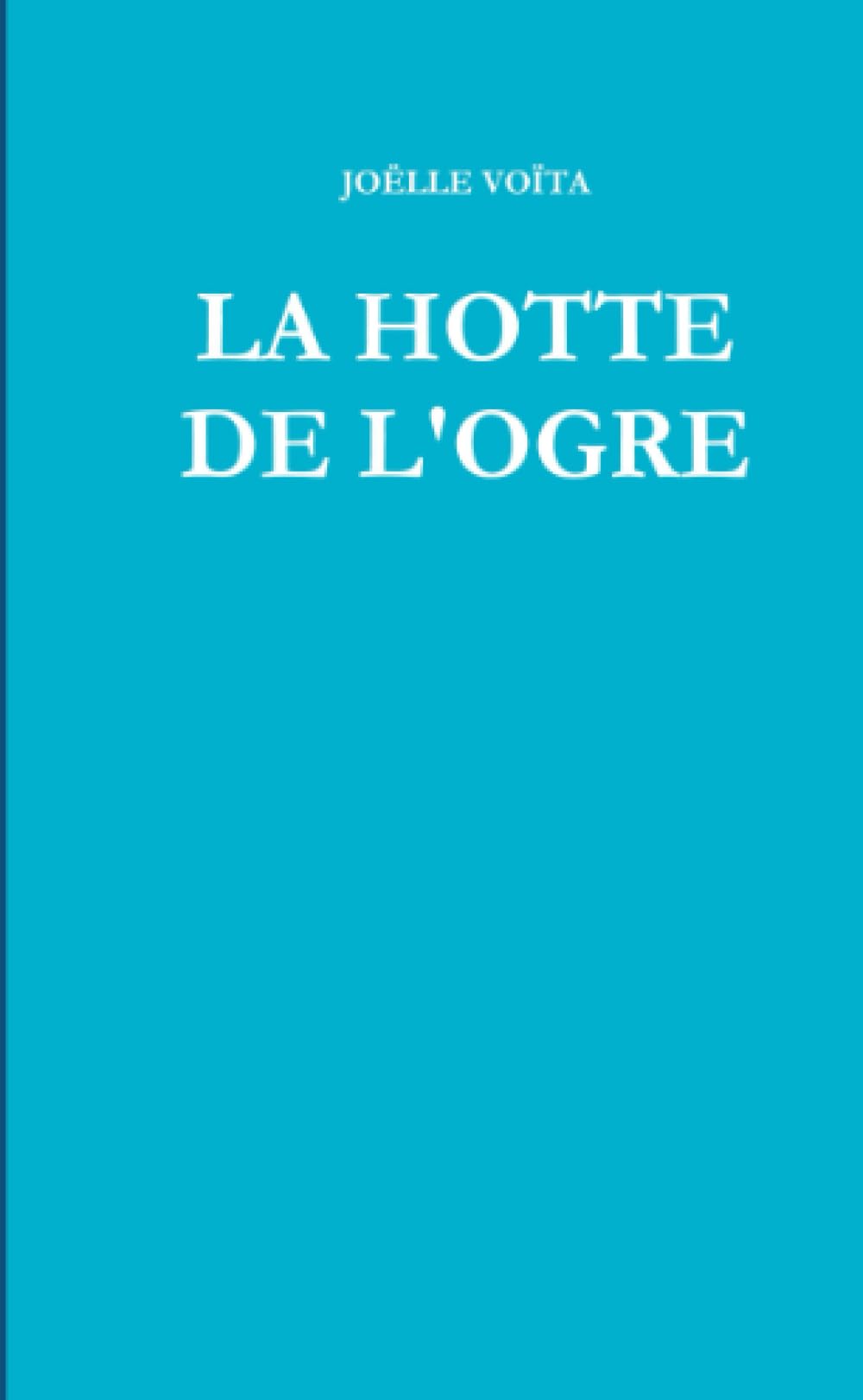 LA HOTTE DE L'OGRE Novels & Short Stories