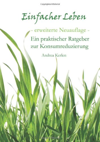 Einfacher Leben - ein praktischer Ratgeber zur Konsumreduzierung Self-help