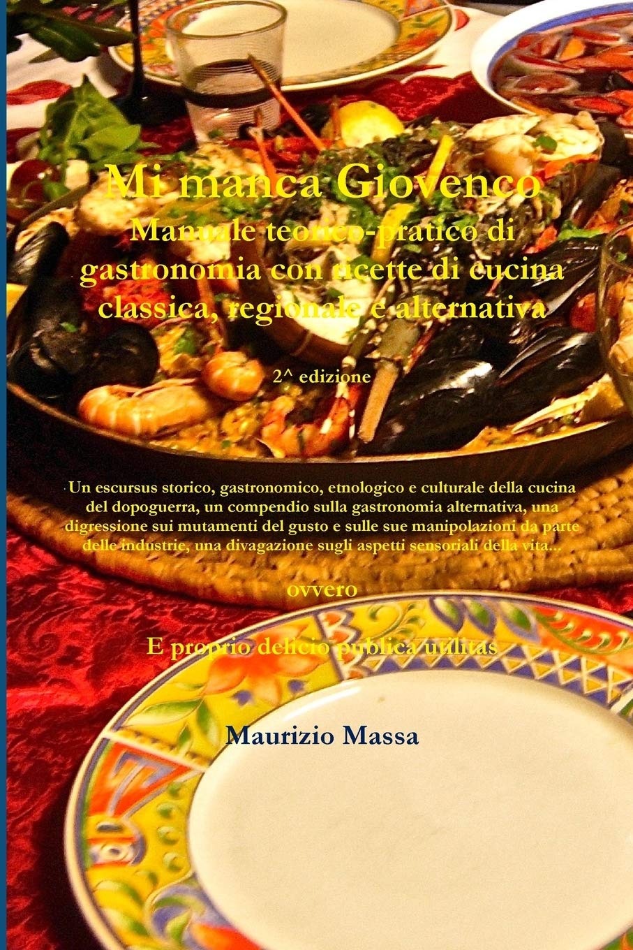 Mi manca Giovenco - Manuale teorico-pratico di gastronomia con ricette di cucina classica, regionale e alternativa book