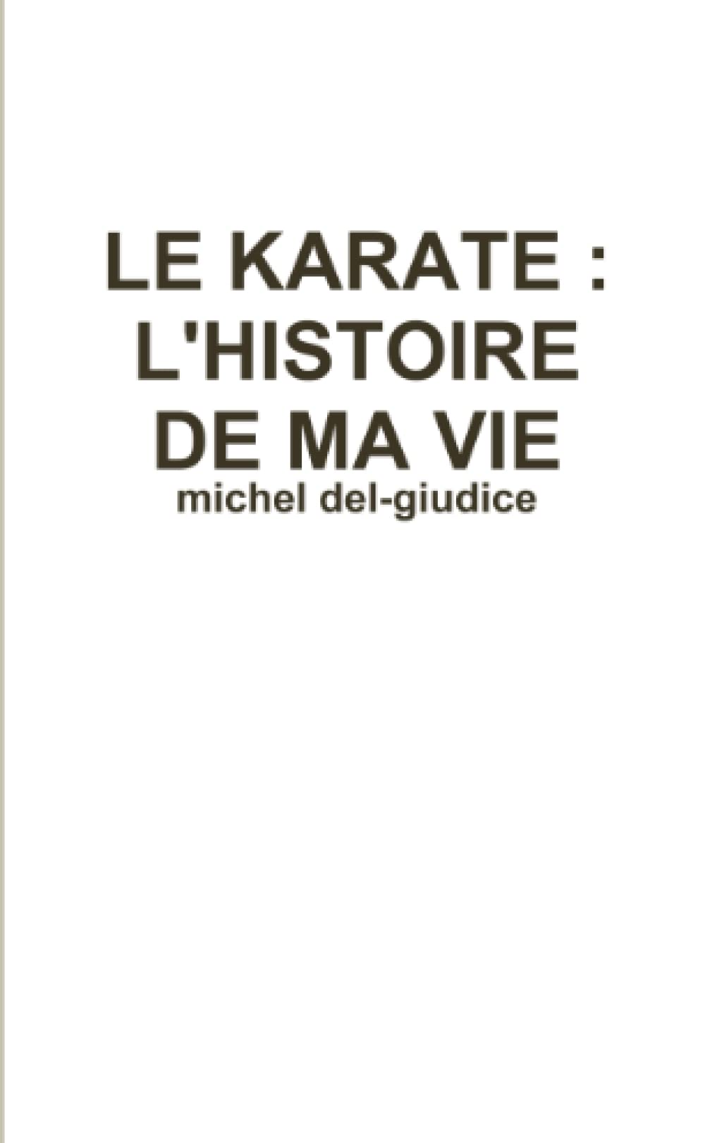LE KARATE : L'HISTOIRE DE MA VIE Memories