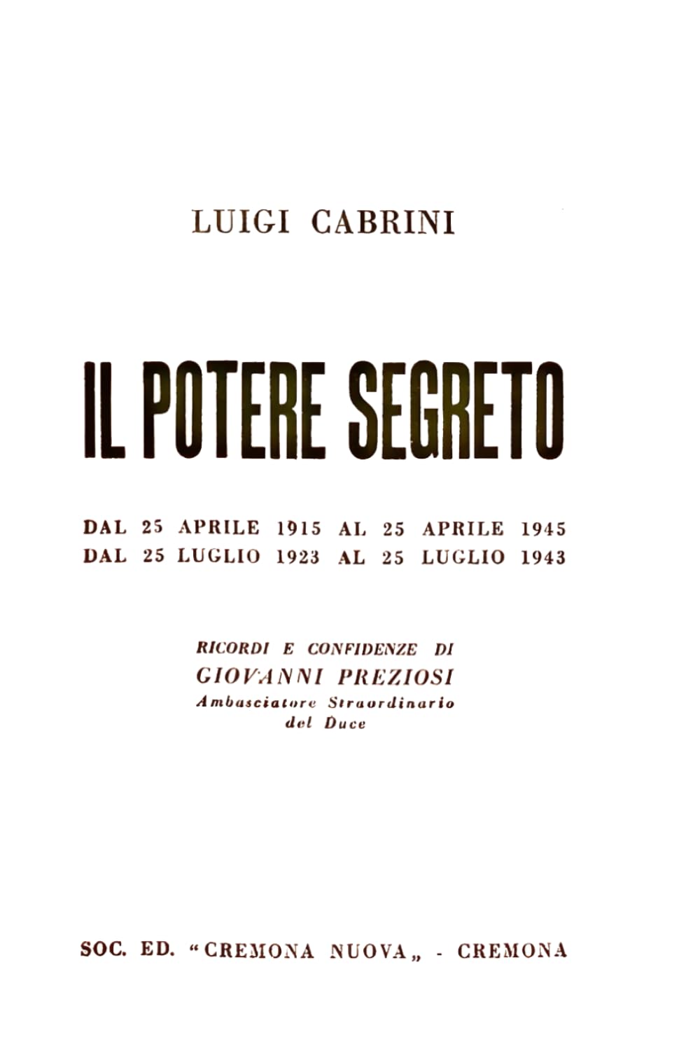 Il Potere Segreto: Ricordi e confidenze di Giovanni Preziosi Ambasciatore Straordinario del Duce 1915-1945 book